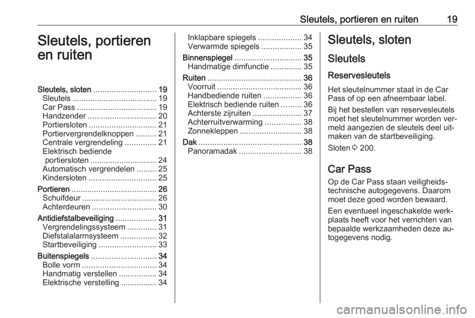 OPEL MOVANO_B 2016.5  Gebruikershandleiding (in Dutch) Sleutels, portieren en ruiten19Sleutels, portieren
en ruitenSleutels, sloten ............................ 19
Sleutels ...................................... 19
Car Pass ...............................