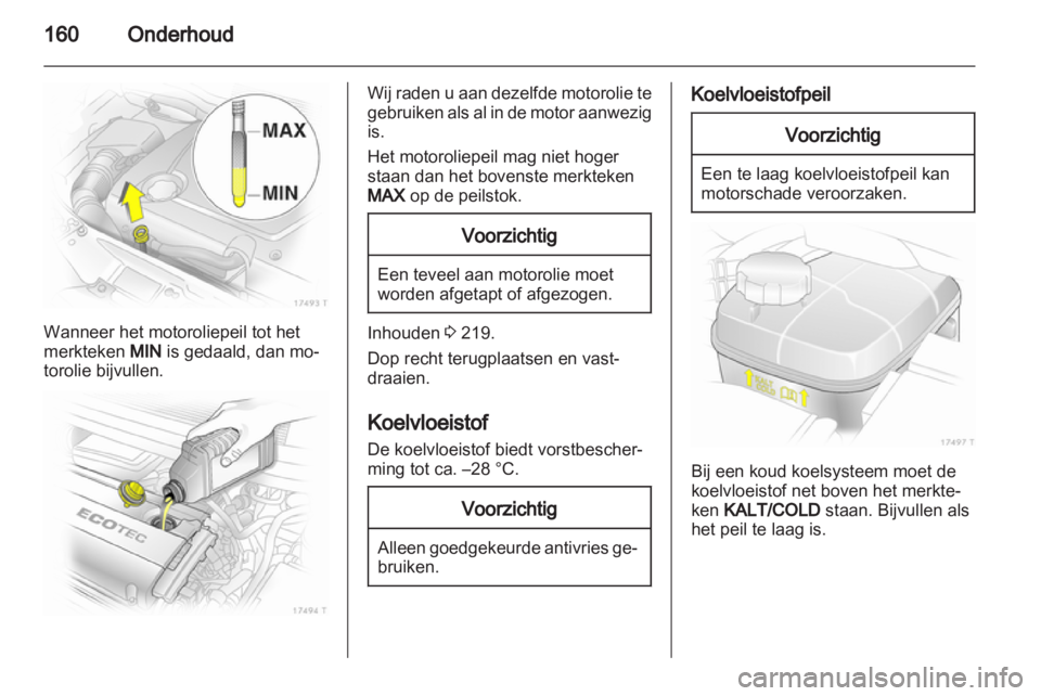 OPEL ZAFIRA 2010 Gebruikershandleiding (in Dutch) OPEL ZAFIRA 2010 Gebruikershandleiding (in Dutch)