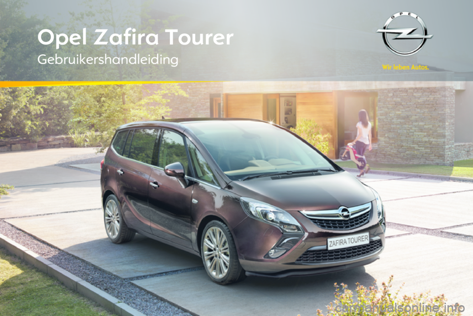OPEL ZAFIRA TOURER 2012 Gebruikershandleiding (in Dutch) OPEL ZAFIRA TOURER 2012 Gebruikershandleiding (in Dutch)