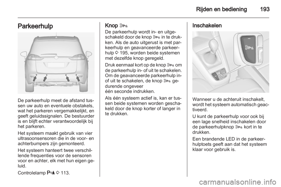 OPEL ZAFIRA TOURER 2013 Gebruikershandleiding (in Dutch) OPEL ZAFIRA TOURER 2013 Gebruikershandleiding (in Dutch)