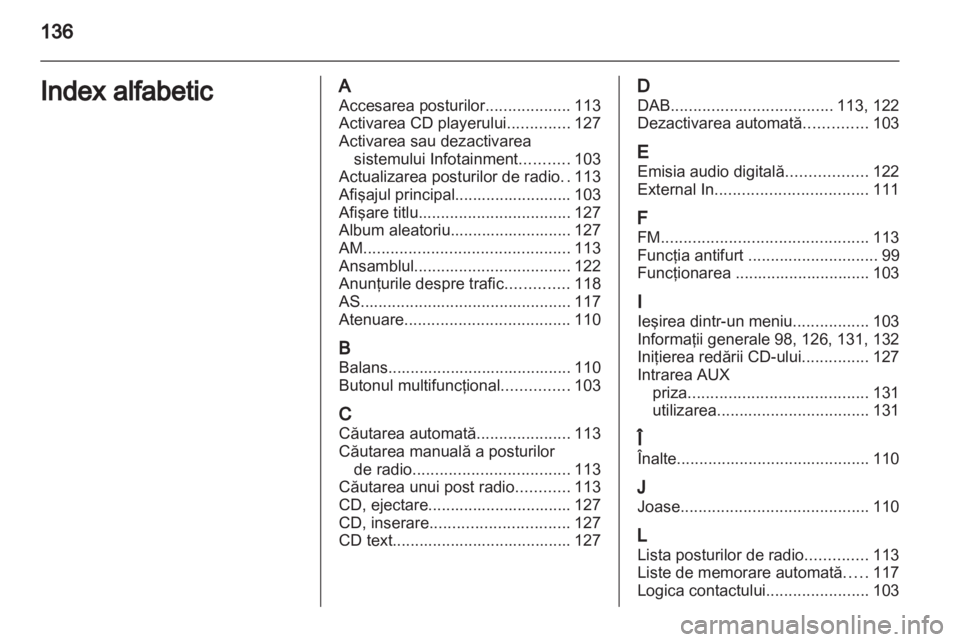 OPEL ANTARA 2013 Manual pentru sistemul Infotainment (in Romanian) OPEL ANTARA 2013 Manual pentru sistemul Infotainment (in Romanian)