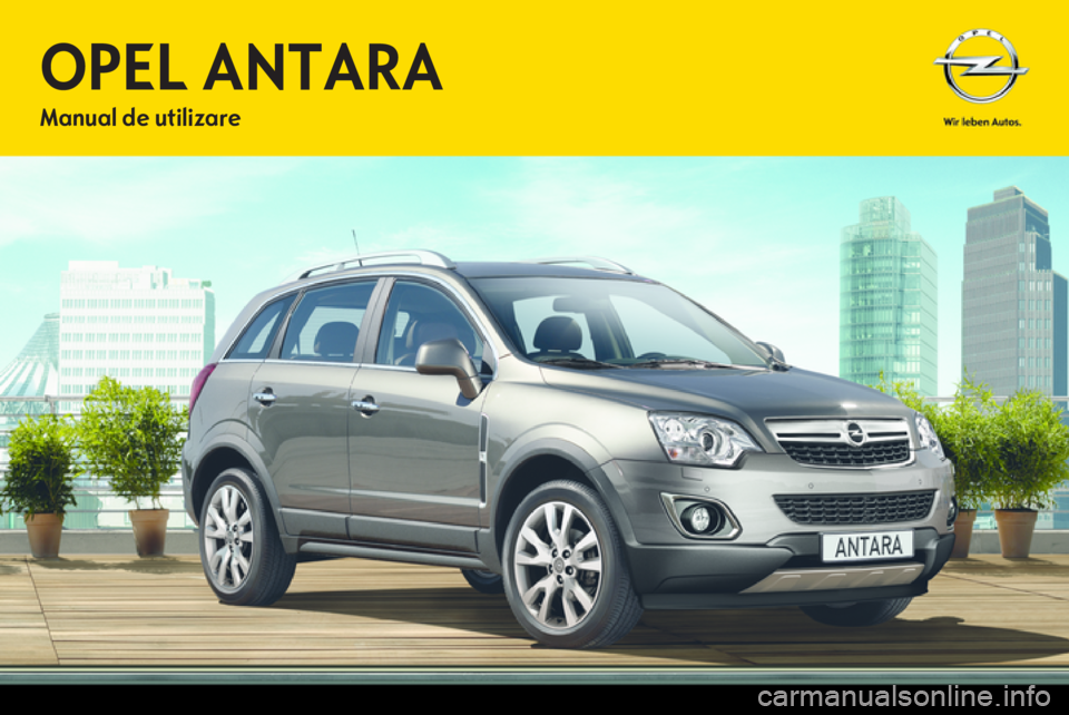 OPEL ANTARA 2013.5 Manual de utilizare (in Romanian) OPEL ANTARA 2013.5 Manual de utilizare (in Romanian)