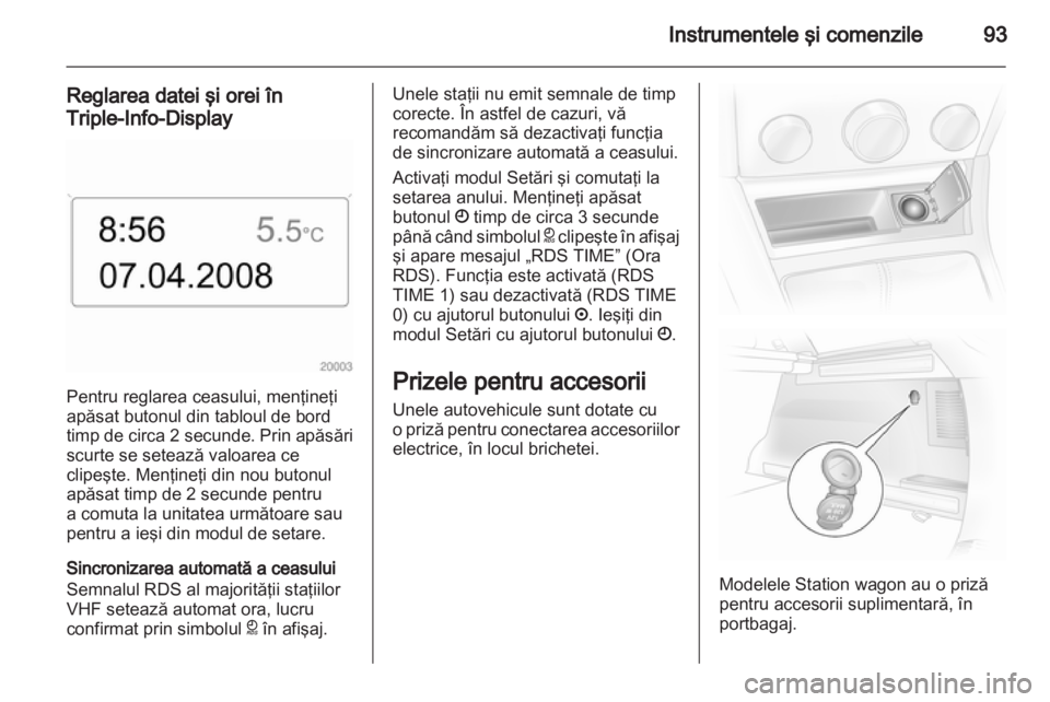 OPEL ASTRA H 2011.5 Manual de utilizare (in Romanian) OPEL ASTRA H 2011.5 Manual de utilizare (in Romanian)