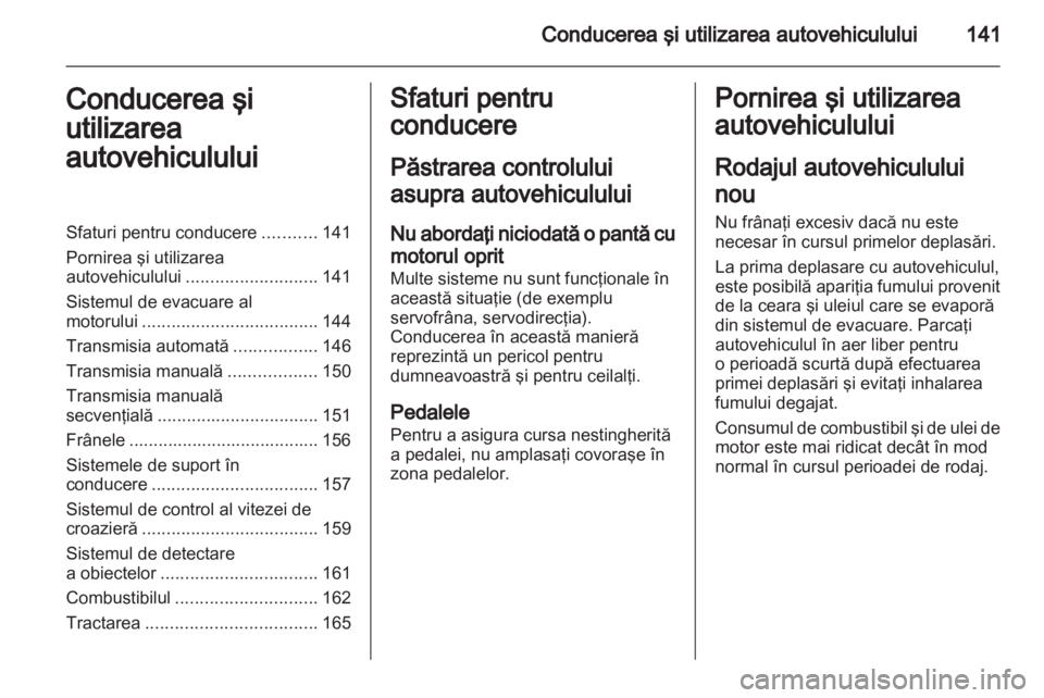 OPEL ASTRA H 2012 Manual de utilizare (in Romanian) OPEL ASTRA H 2012 Manual de utilizare (in Romanian)