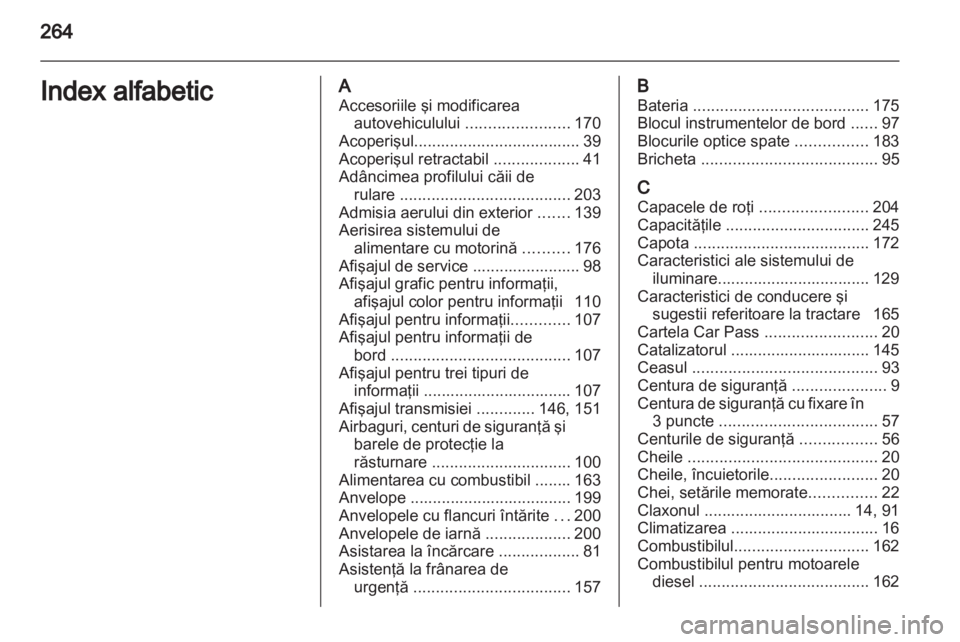 OPEL ASTRA H 2013 Manual de utilizare (in Romanian) OPEL ASTRA H 2013 Manual de utilizare (in Romanian)