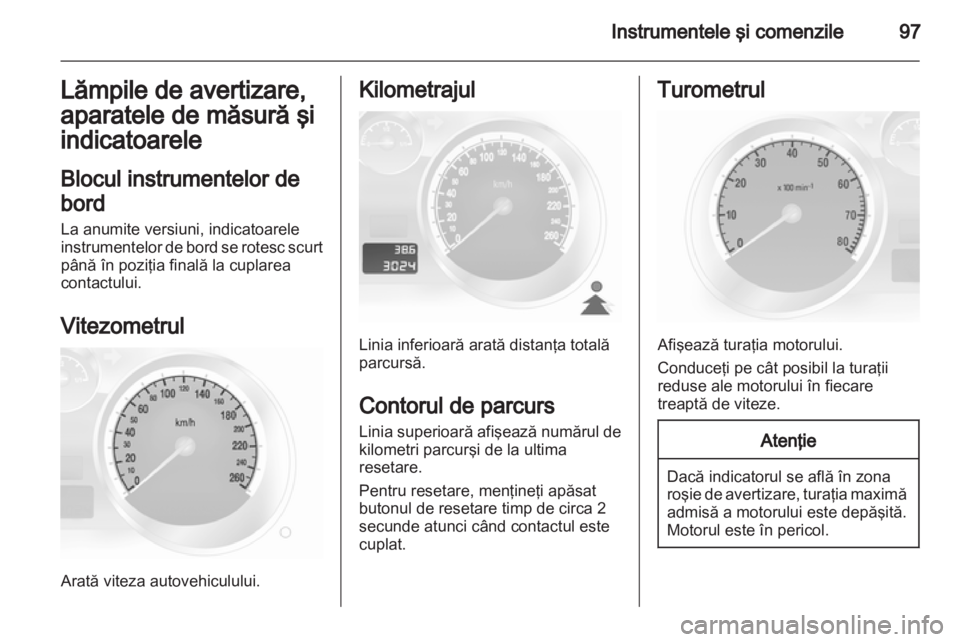 OPEL ASTRA H 2013 Manual de utilizare (in Romanian) OPEL ASTRA H 2013 Manual de utilizare (in Romanian)