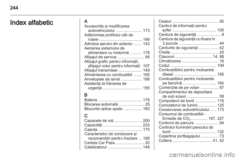 OPEL ASTRA J 2011 Manual de utilizare (in Romanian) OPEL ASTRA J 2011 Manual de utilizare (in Romanian)