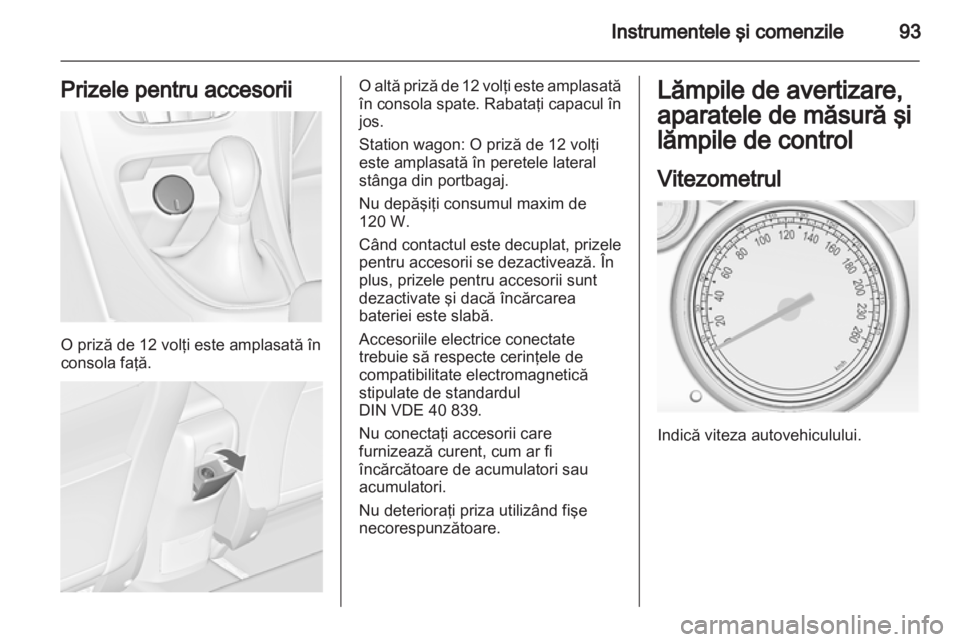 OPEL ASTRA J 2011 Manual de utilizare (in Romanian) OPEL ASTRA J 2011 Manual de utilizare (in Romanian)