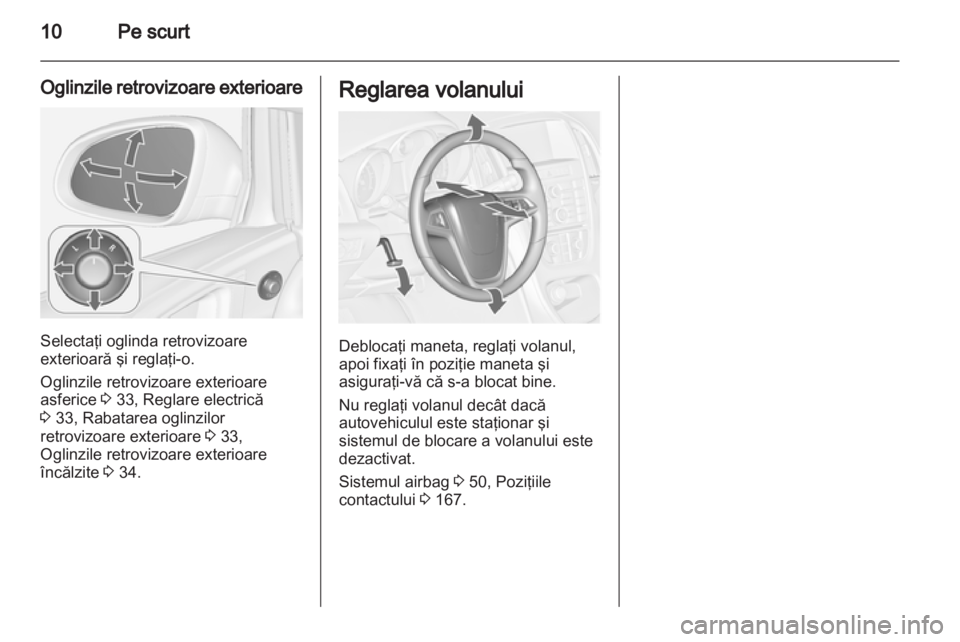 OPEL ASTRA J 2013 Manual de utilizare (in Romanian) OPEL ASTRA J 2013 Manual de utilizare (in Romanian)