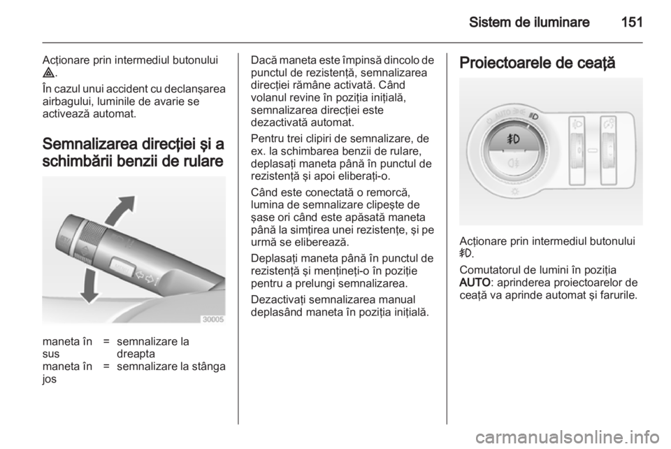OPEL ASTRA J 2013 Manual de utilizare (in Romanian) OPEL ASTRA J 2013 Manual de utilizare (in Romanian)