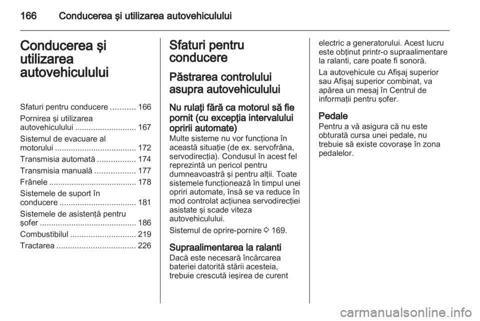OPEL ASTRA J 2013 Manual de utilizare (in Romanian) OPEL ASTRA J 2013 Manual de utilizare (in Romanian)