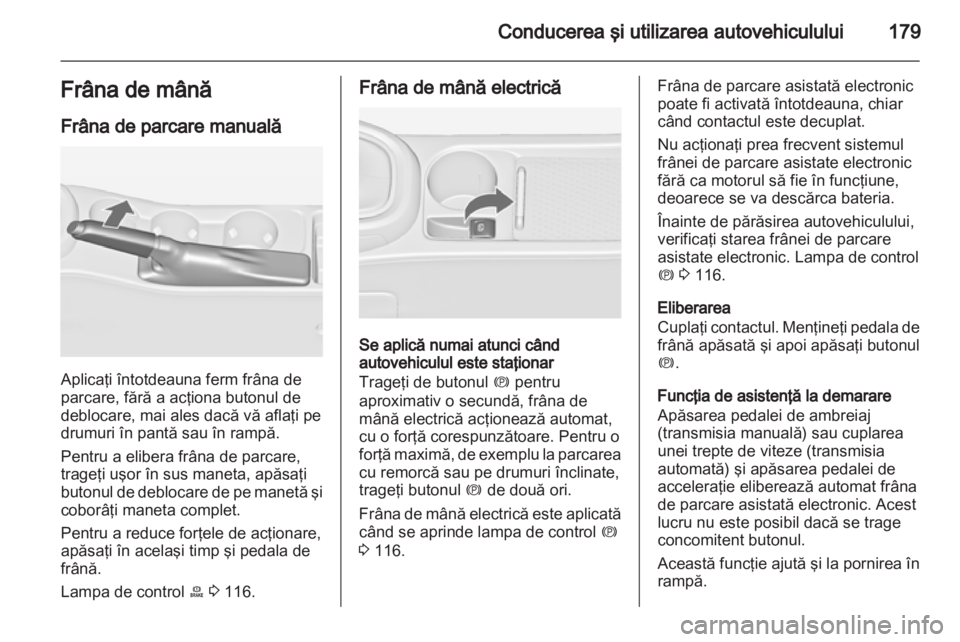 OPEL ASTRA J 2013 Manual de utilizare (in Romanian) OPEL ASTRA J 2013 Manual de utilizare (in Romanian)