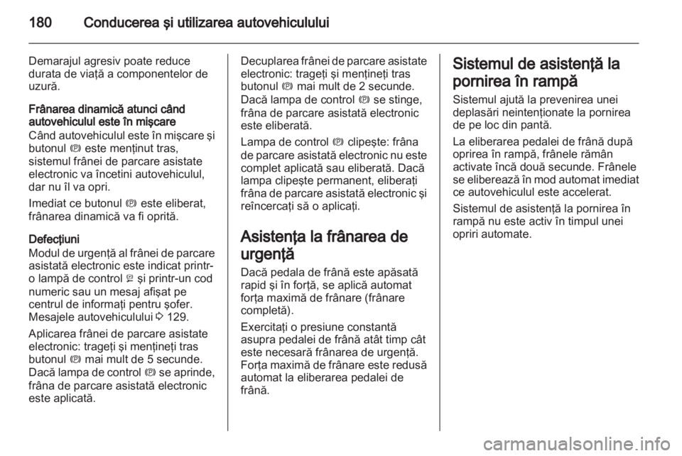 OPEL ASTRA J 2013 Manual de utilizare (in Romanian) OPEL ASTRA J 2013 Manual de utilizare (in Romanian)