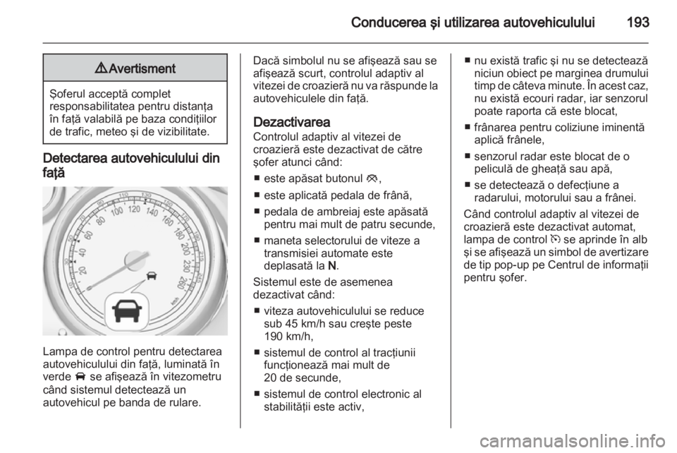 OPEL ASTRA J 2013 Manual de utilizare (in Romanian) OPEL ASTRA J 2013 Manual de utilizare (in Romanian)