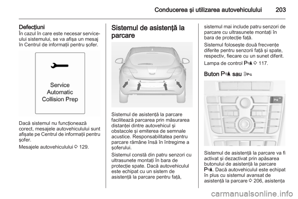 OPEL ASTRA J 2013 Manual de utilizare (in Romanian) OPEL ASTRA J 2013 Manual de utilizare (in Romanian)