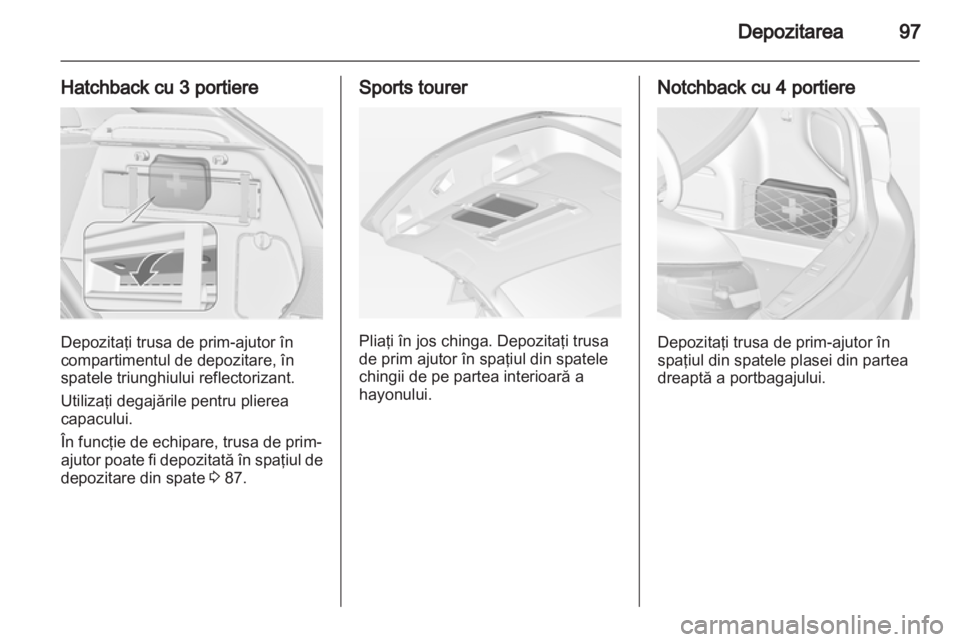 OPEL ASTRA J 2013 Manual de utilizare (in Romanian) OPEL ASTRA J 2013 Manual de utilizare (in Romanian)
