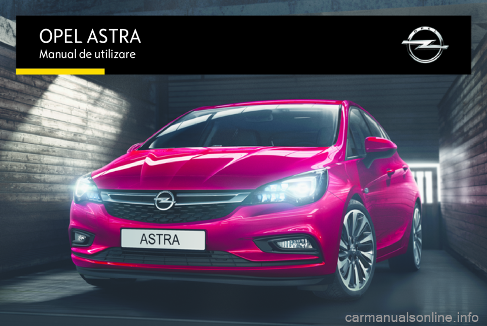 OPEL ASTRA K 2016  Manual de utilizare (in Romanian) 