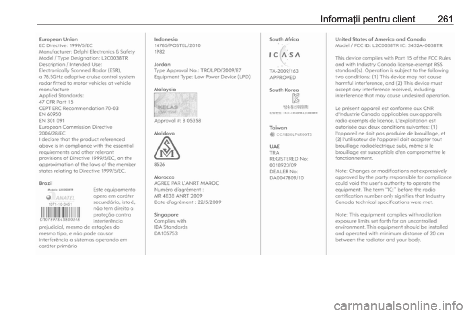 OPEL CASCADA 2019 Manual de utilizare (in Romanian) Informaţii pentru client261 OPEL CASCADA 2019 Manual de utilizare (in Romanian) Informaţii pentru client261