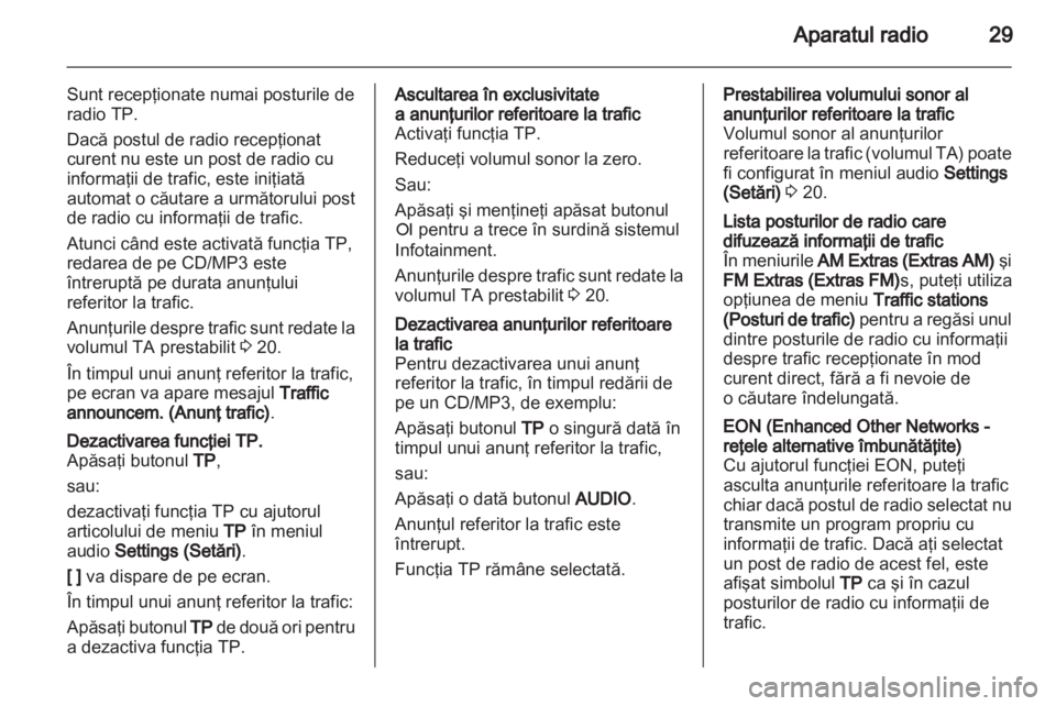 OPEL COMBO 2011 Manual pentru sistemul Infotainment (in Romanian) OPEL COMBO 2011 Manual pentru sistemul Infotainment (in Romanian)