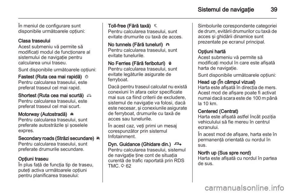 OPEL COMBO 2011 Manual pentru sistemul Infotainment (in Romanian) OPEL COMBO 2011 Manual pentru sistemul Infotainment (in Romanian)