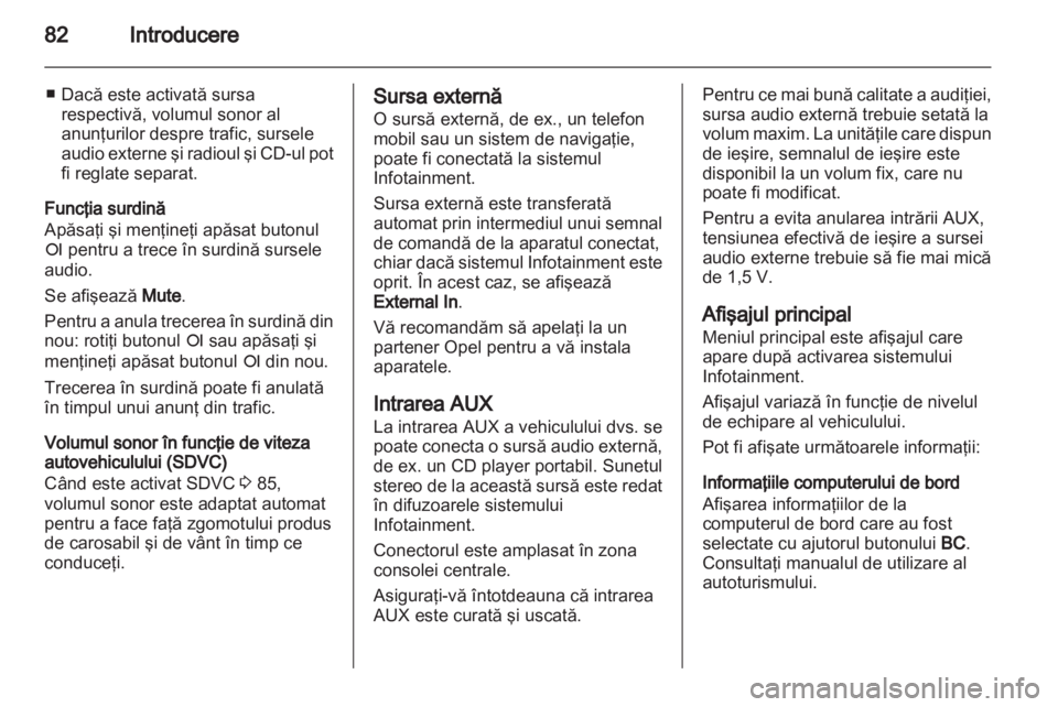 OPEL COMBO 2011 Manual pentru sistemul Infotainment (in Romanian) OPEL COMBO 2011 Manual pentru sistemul Infotainment (in Romanian)