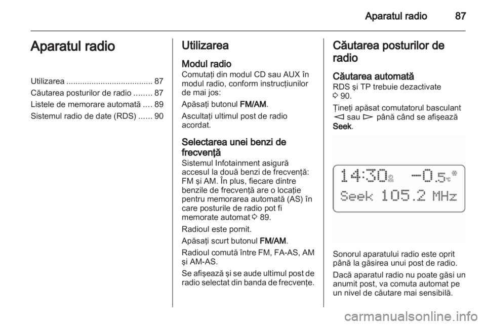 OPEL COMBO 2011 Manual pentru sistemul Infotainment (in Romanian) OPEL COMBO 2011 Manual pentru sistemul Infotainment (in Romanian)