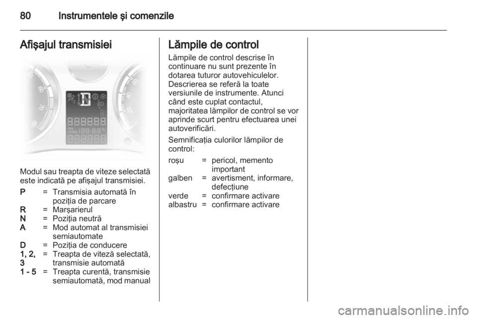 OPEL CORSA 2012 Manual de utilizare (in Romanian) OPEL CORSA 2012 Manual de utilizare (in Romanian)