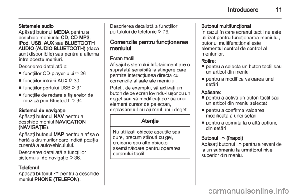 OPEL CORSA 2013 Manual pentru sistemul Infotainment (in Romanian) OPEL CORSA 2013 Manual pentru sistemul Infotainment (in Romanian)