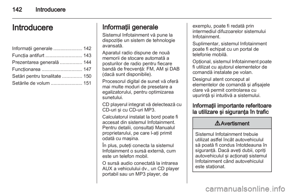 OPEL CORSA 2013 Manual pentru sistemul Infotainment (in Romanian) OPEL CORSA 2013 Manual pentru sistemul Infotainment (in Romanian)