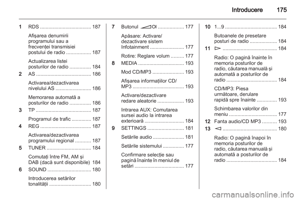 OPEL CORSA 2013 Manual pentru sistemul Infotainment (in Romanian) OPEL CORSA 2013 Manual pentru sistemul Infotainment (in Romanian)