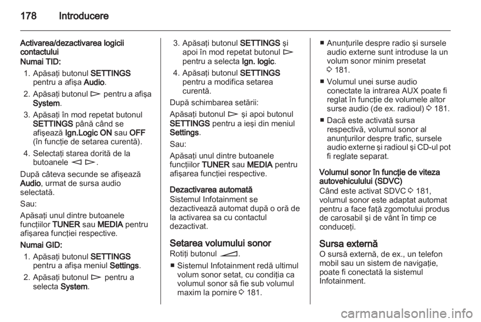 OPEL CORSA 2013 Manual pentru sistemul Infotainment (in Romanian) OPEL CORSA 2013 Manual pentru sistemul Infotainment (in Romanian)