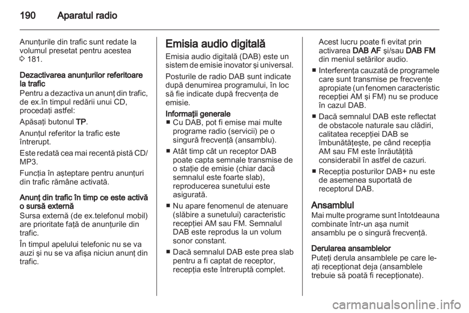 OPEL CORSA 2013 Manual pentru sistemul Infotainment (in Romanian) OPEL CORSA 2013 Manual pentru sistemul Infotainment (in Romanian)