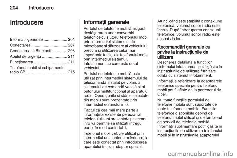 OPEL CORSA 2013 Manual pentru sistemul Infotainment (in Romanian) OPEL CORSA 2013 Manual pentru sistemul Infotainment (in Romanian)