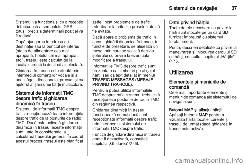 OPEL CORSA 2013 Manual pentru sistemul Infotainment (in Romanian) OPEL CORSA 2013 Manual pentru sistemul Infotainment (in Romanian)