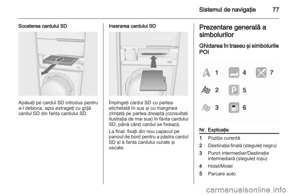 OPEL CORSA 2013 Manual pentru sistemul Infotainment (in Romanian) OPEL CORSA 2013 Manual pentru sistemul Infotainment (in Romanian)