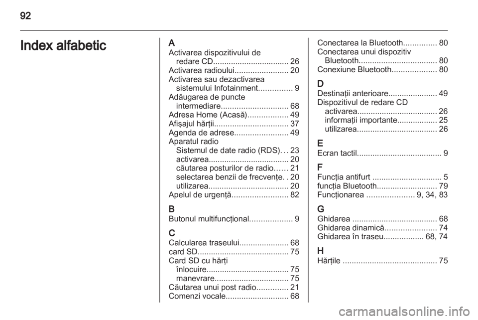 OPEL CORSA 2013 Manual pentru sistemul Infotainment (in Romanian) OPEL CORSA 2013 Manual pentru sistemul Infotainment (in Romanian)