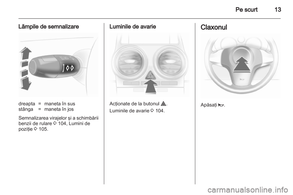OPEL CORSA 2013  Manual de utilizare (in Romanian) 
