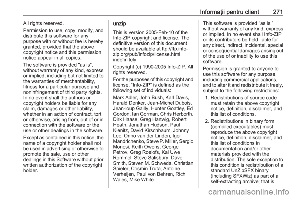 OPEL GRANDLAND X 2018 Manual de utilizare (in Romanian) Informaţii pentru client271All rights reserved.
Permission to use, copy, modify, and
distribute this software for any
purpose with or without fee is hereby
granted, provided that the above
copyright OPEL GRANDLAND X 2018 Manual de utilizare (in Romanian) Informaţii pentru client271All rights reserved.
Permission to use, copy, modify, and
distribute this software for any
purpose with or without fee is hereby
granted, provided that the above
copyright