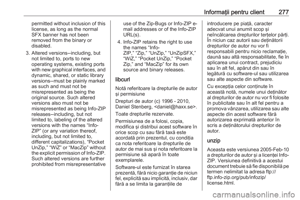 OPEL GRANDLAND X 2018.75 Manual de utilizare (in Romanian) Informaţii pentru client277permitted without inclusion of this
license, as long as the normal
SFX banner has not been
removed from the binary or
disabled.
3. Altered versions--including, but not limi OPEL GRANDLAND X 2018.75 Manual de utilizare (in Romanian) Informaţii pentru client277permitted without inclusion of this
license, as long as the normal
SFX banner has not been
removed from the binary or
disabled.
3. Altered versions--including, but not limi