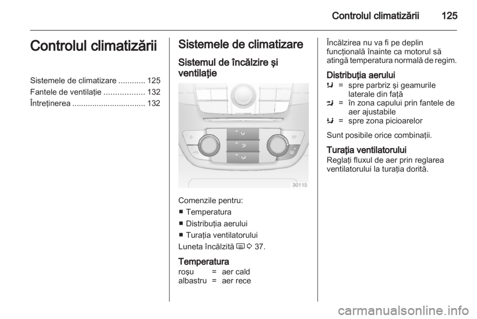 OPEL INSIGNIA 2010.5 Manual de utilizare (in Romanian) OPEL INSIGNIA 2010.5 Manual de utilizare (in Romanian)
