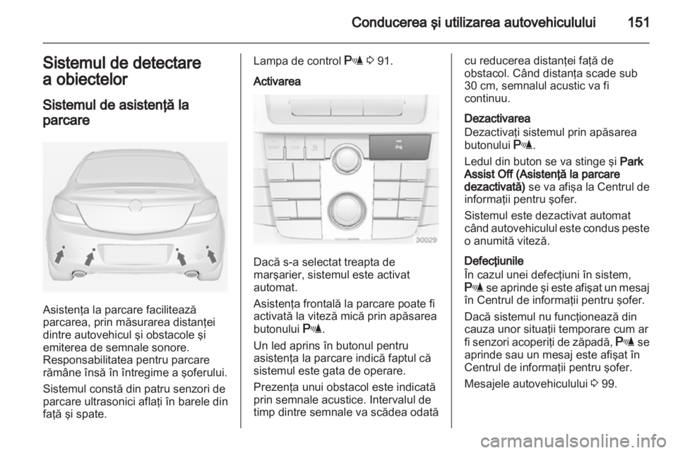 OPEL INSIGNIA 2010.5 Manual de utilizare (in Romanian) OPEL INSIGNIA 2010.5 Manual de utilizare (in Romanian)