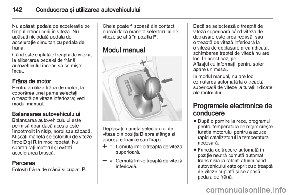 OPEL INSIGNIA 2011 Manual de utilizare (in Romanian) OPEL INSIGNIA 2011 Manual de utilizare (in Romanian)