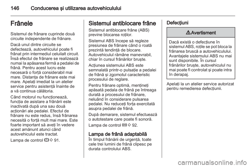 OPEL INSIGNIA 2011 Manual de utilizare (in Romanian) OPEL INSIGNIA 2011 Manual de utilizare (in Romanian)