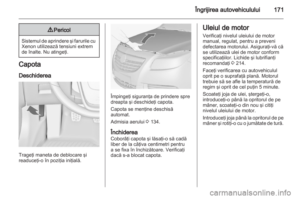 OPEL INSIGNIA 2011 Manual de utilizare (in Romanian) OPEL INSIGNIA 2011 Manual de utilizare (in Romanian)