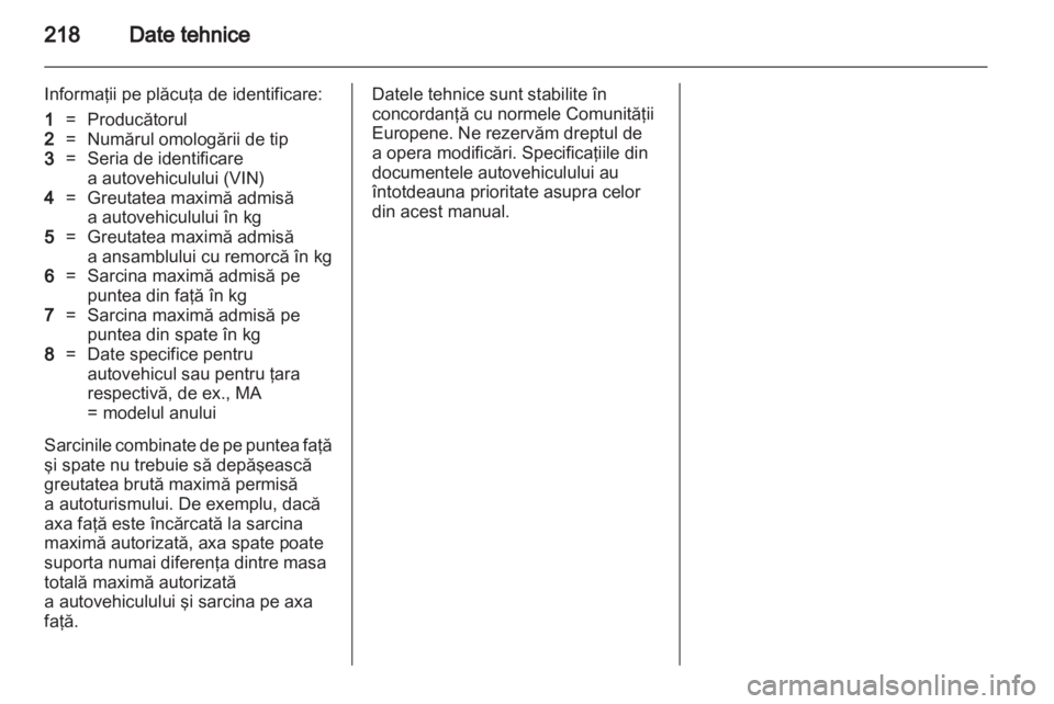 OPEL INSIGNIA 2011 Manual de utilizare (in Romanian) OPEL INSIGNIA 2011 Manual de utilizare (in Romanian)