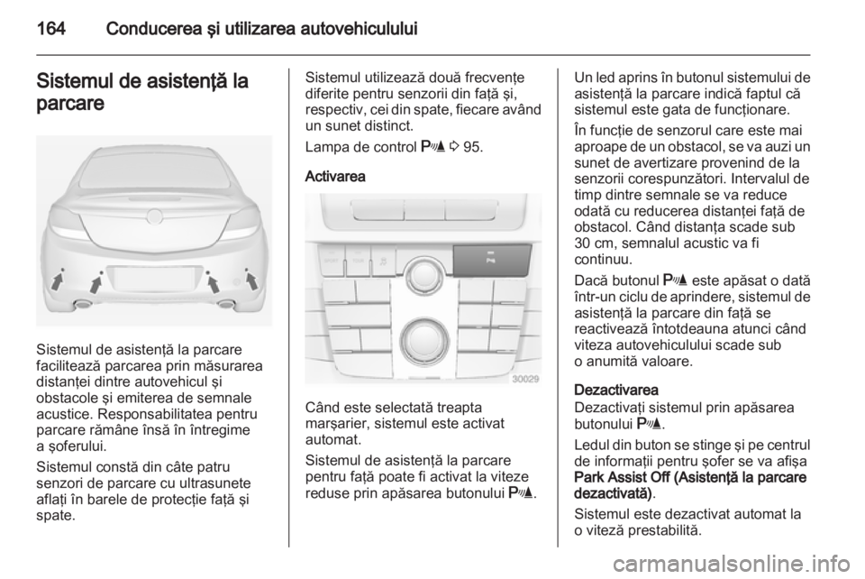 OPEL INSIGNIA 2012 Manual de utilizare (in Romanian) OPEL INSIGNIA 2012 Manual de utilizare (in Romanian)