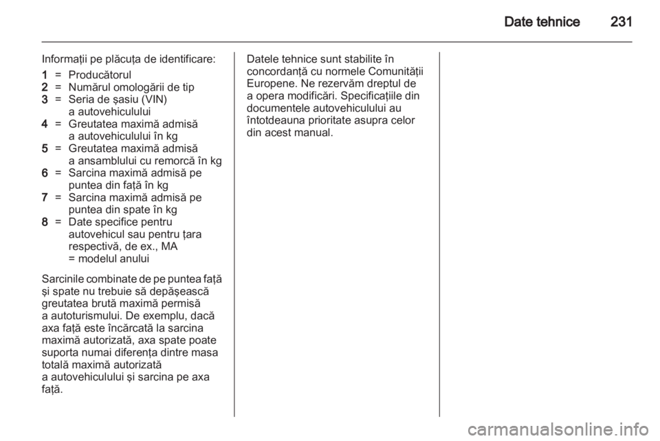 OPEL INSIGNIA 2012 Manual de utilizare (in Romanian) OPEL INSIGNIA 2012 Manual de utilizare (in Romanian)