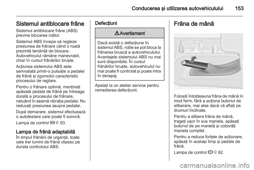 OPEL INSIGNIA 2012.5 Manual de utilizare (in Romanian) OPEL INSIGNIA 2012.5 Manual de utilizare (in Romanian)