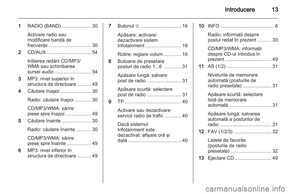 OPEL INSIGNIA 2013  Manual pentru sistemul Infotainment (in Romanian) 