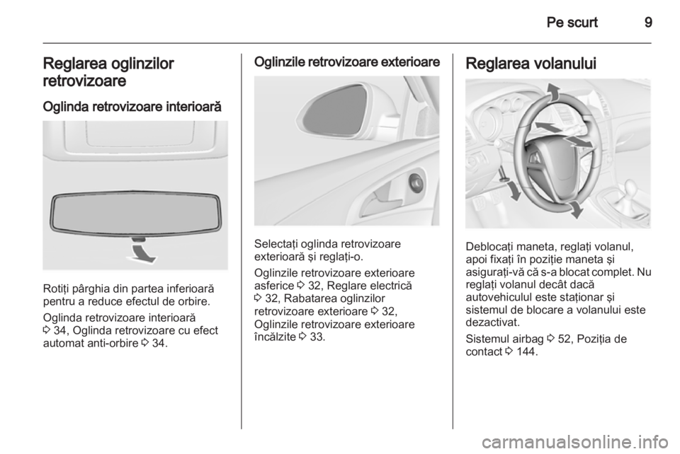 OPEL INSIGNIA 2013 Manual de utilizare (in Romanian) OPEL INSIGNIA 2013 Manual de utilizare (in Romanian)